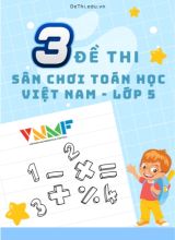 Tổng hợp 3 Đề thi Sân chơi toán học Việt Nam Lớp 5 - VNMF (Kèm đáp án)